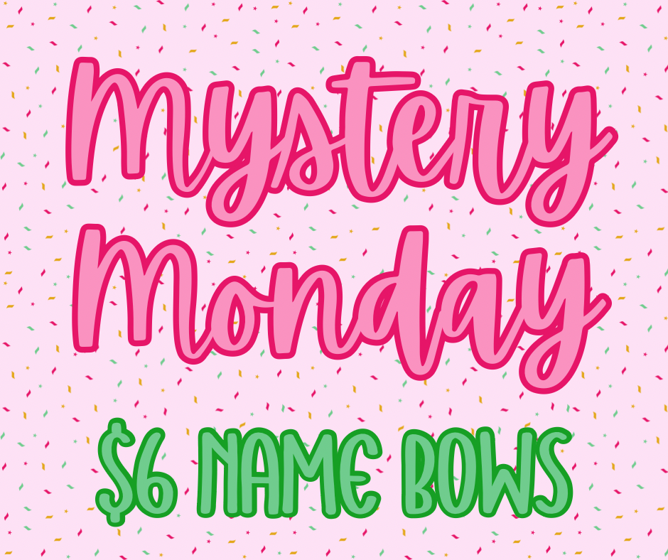 Mystery Monday- Name Bows *ALL DESIGN OPTIONS*
