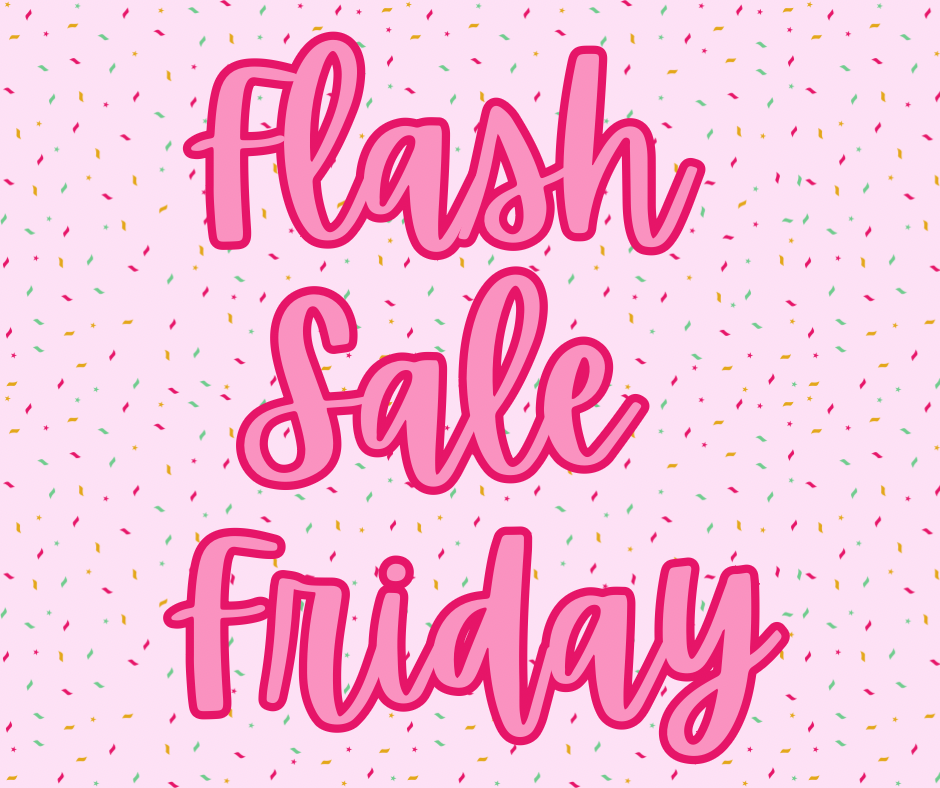 FLASH SALE FRIDAY